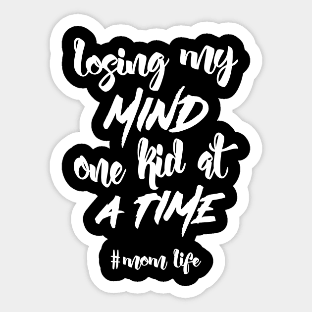 'Losing My Mind One Kid At A Time' Parenthood Sticker by ourwackyhome